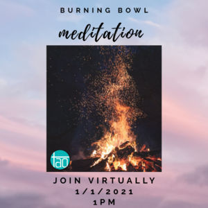Burning Bowl Meditation 1/1/21/ 1pm